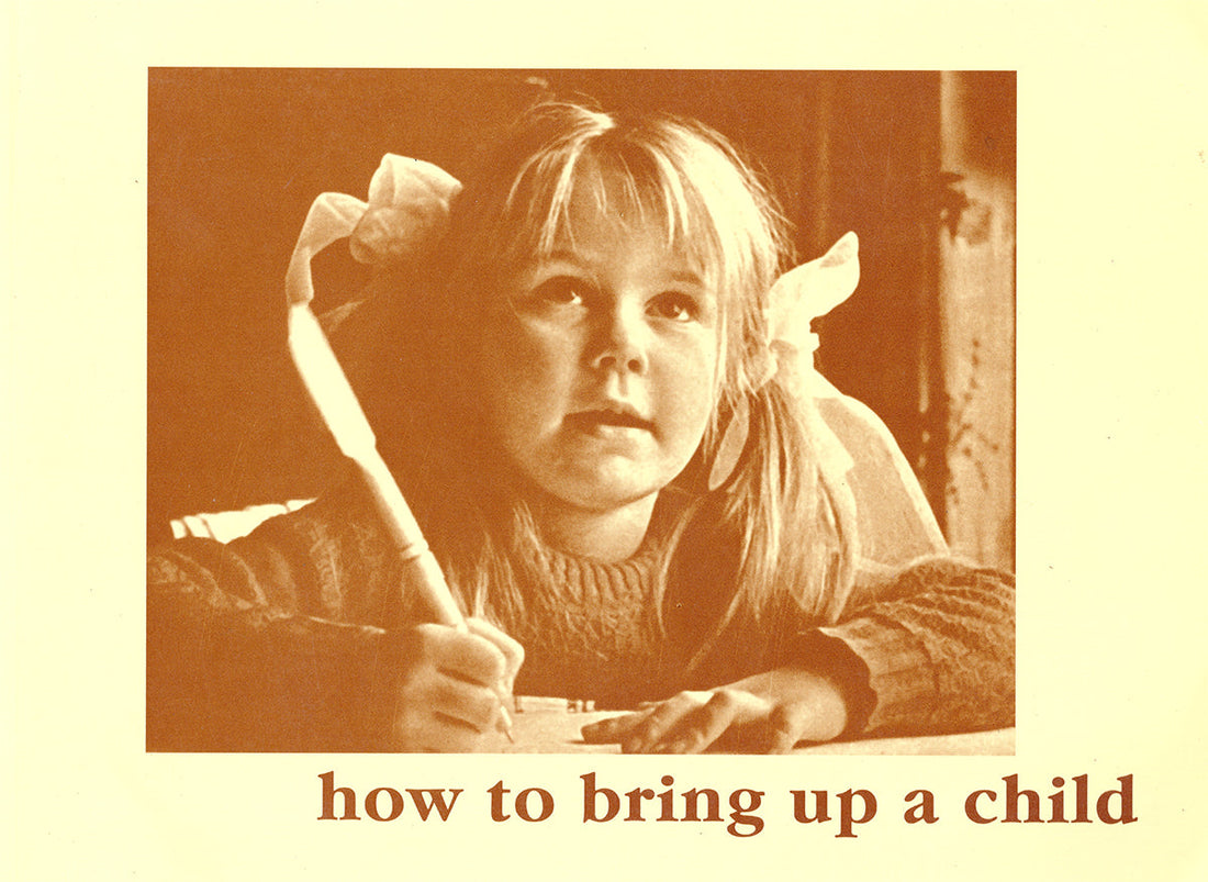How to bring up a child